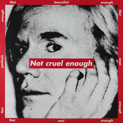 4. Bárbara Kruger - Nor cruel enough